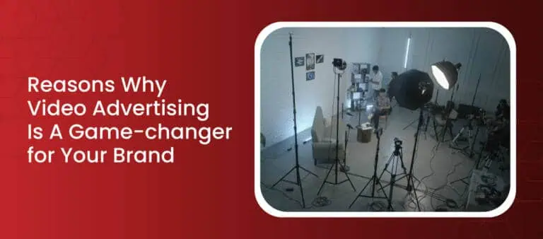 Reasons-Why-Video-Advertising-Is-A-Game-changer-for-Your-Brand-v2
