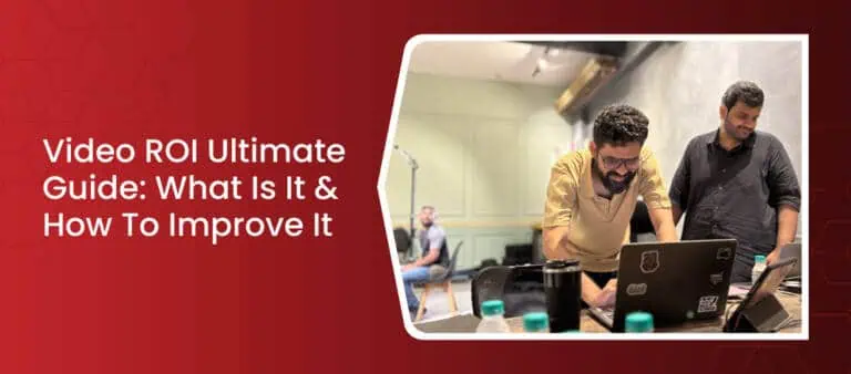 Video ROI: The Ultimate Guide – What It Is and How to Improve It - iDreamzzs Studio