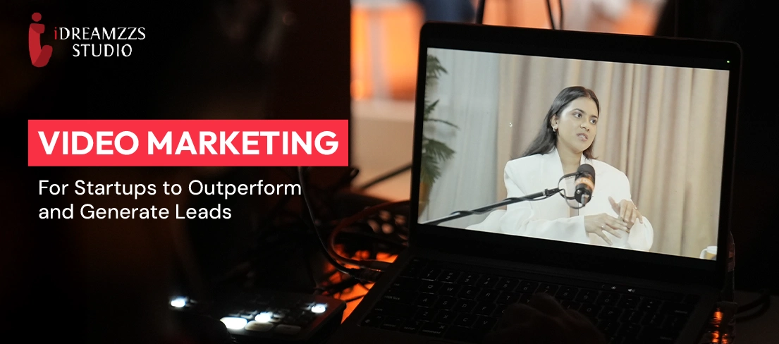 Video marketing strategy for startup lead generation