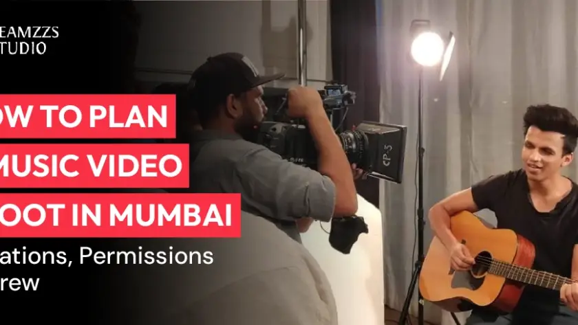 How To Plan A Music Video Shoot In Mumbai Locations, Permissions & Crew